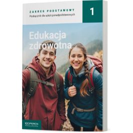 Podręcznik Edukacja zdrowotna 1. Zakres podstawowy. Liceum i technikum