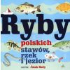 Ryby polskich stawów, rzek i jezior