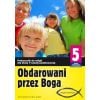 Katechizm SP 5 Obdarowani przez Boga NPP WAM