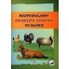 Rozpoznajemy zwierzęta domowe po głosie + CD