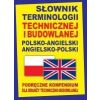 Słownik terminologii techn. i budowlanej angielski