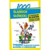 1000 śląskich słów(ek). Ilustrowany słownik