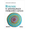 Rysunek w arteterapiach, twórczości i sztuce
