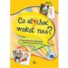 Co słychać wokół nas?