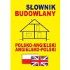Słownik budowlany polsko-angielski angielsko-pol