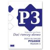 Dać rzeczy słowo. Pisanie - poziom 3.