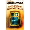Eus Deus Kosmateus - Mirosława Sędzikowska