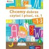 Owocna Edukacja. Chcemy dobrze czytać i pisać cz.1