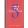 Słownik gwar Lubelszczyzny T.3 Świat zwierząt