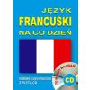 Język francuski na co dzień Rozmówki +minikurs+CD