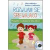 Rozwijam się śpiewająco. Piosenki z zabawami +CD