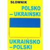 Słownik polsko-ukraiński, ukraińsko-polski
