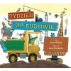 Tydzień na budowie