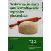 Wytwarzanie ciasta oraz kształtowanie wyr. T.3.2