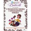 Bajeczki Babeczki. O blaszanym smoku i... cz.3