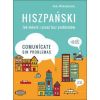 Hiszpański. Jak mówić i pisać bez problemów.