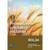 Prowadzenie produkcji roślinnej cz.1 ROL.04. WSiP