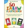 50 zabaw plastycznych z wykorzystaniem płatków..