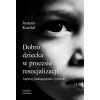 Dobro dziecka w procesie resocjalizacji. Aspekty..