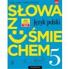 J.Polski SP 5 Słowa z uśmie. Podr nauka o jęz.