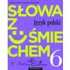 J.Polski SP  6 Słowa z uśmie Podr nauka o jęz 2019