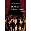 Sekrety techniki aktorskiej. Jak uczyć?