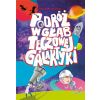 Podróż w głąb Tęczowej Galaktyki