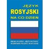 Język rosyjski na co dzień Rozmówki +mini kurs +CD