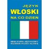 Język włoski na co dzień Rozmówki +mini kurs + CD