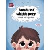 Wielkie problemy malych ludzi. Strach ma wielkie..