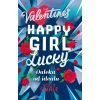 The Valentines T.2 Happy Girl Lucky. Daleka od...