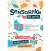 Sensoryka dla Smyka. 30 rozwijających zabaw..