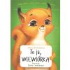 To ja, WIEWIÓRKA