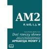 Dać rzeczy słowo. Apraksja mowy 2