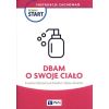 Pewny start. Instrukcje zachowań. Dbam o swoje...