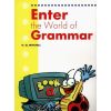 Enter the World of Grammar SB MM PUBLICATIONS