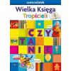 Nowi Tropiciele Sześciolatek. Wielka Księga WSIP