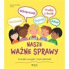Nasze ważne sprawy. O szczęściu, przyjaźni i..