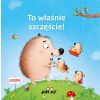 To właśnie szczęście!