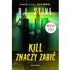 Ulica Strachu. Kill znaczy zabić