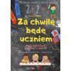 Za chwilę będę uczniem
