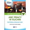 Pewny Start. Aktywni zawodowo. ABC pracy w kuchni