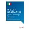 Wielka gramatyka języka włoskiego z ćwiczeniami
