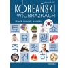 Koreański w obrazkach. Słownik, rozmówki, gram.