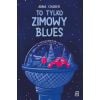To tylko zimowy blues