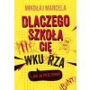 Dlaczego szkoła cię wkurza i jak ją przetrwać