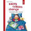 Każdy czasem choruje. Jak poradzić sobie z chorobą