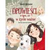 Opowieści o tym, co w życiu ważne