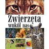 Zwierzęta wokół nas. Encyklopedia dla dzieci