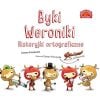 Byki Weroniki. Historyjki ortograficzne